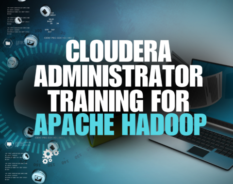 CLOUDERA ADMINISTRATOR TRAINING FOR APACHE HADOOP