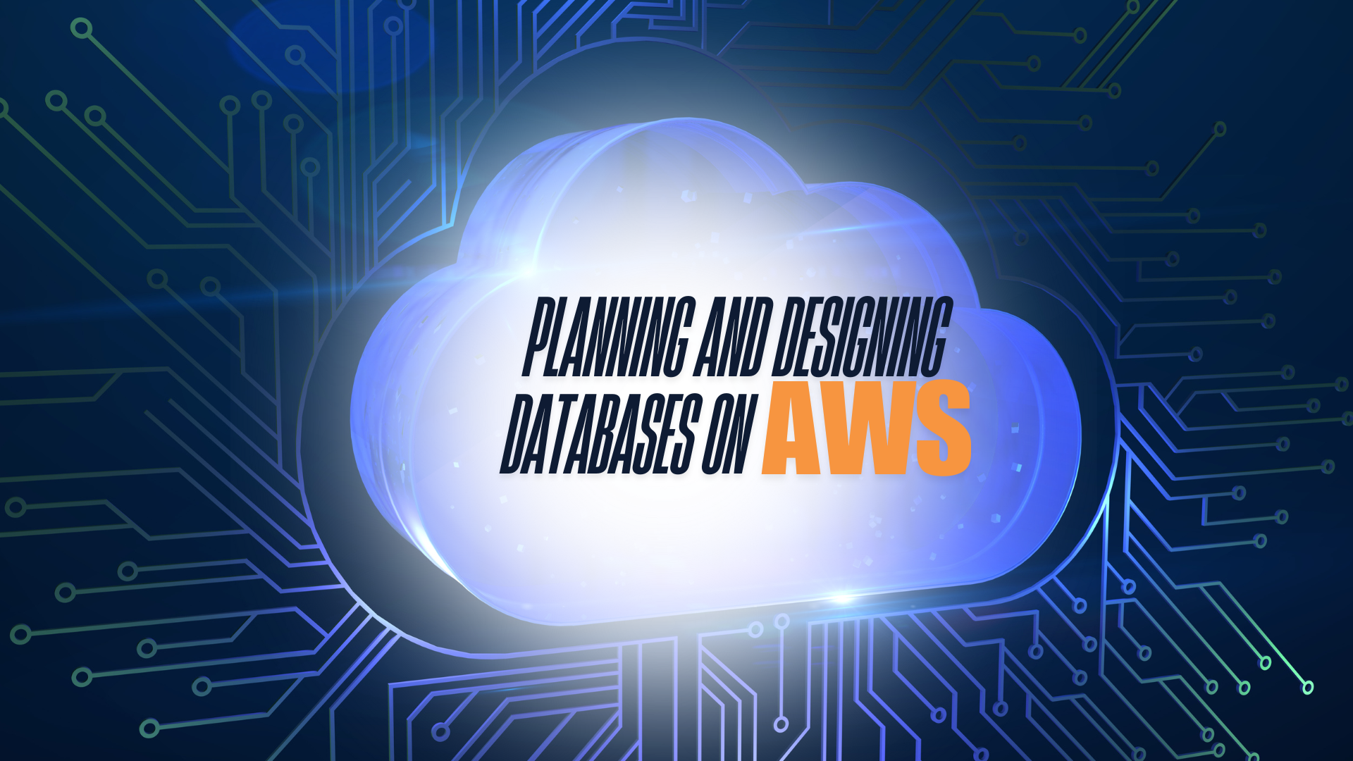 PLANNING AND DESIGNING DATABASES ON AWS
