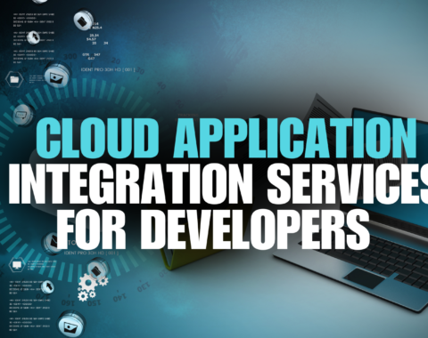 CLOUD APPLICATION INTEGRATION SERVICES FOR DEVELOPERS
