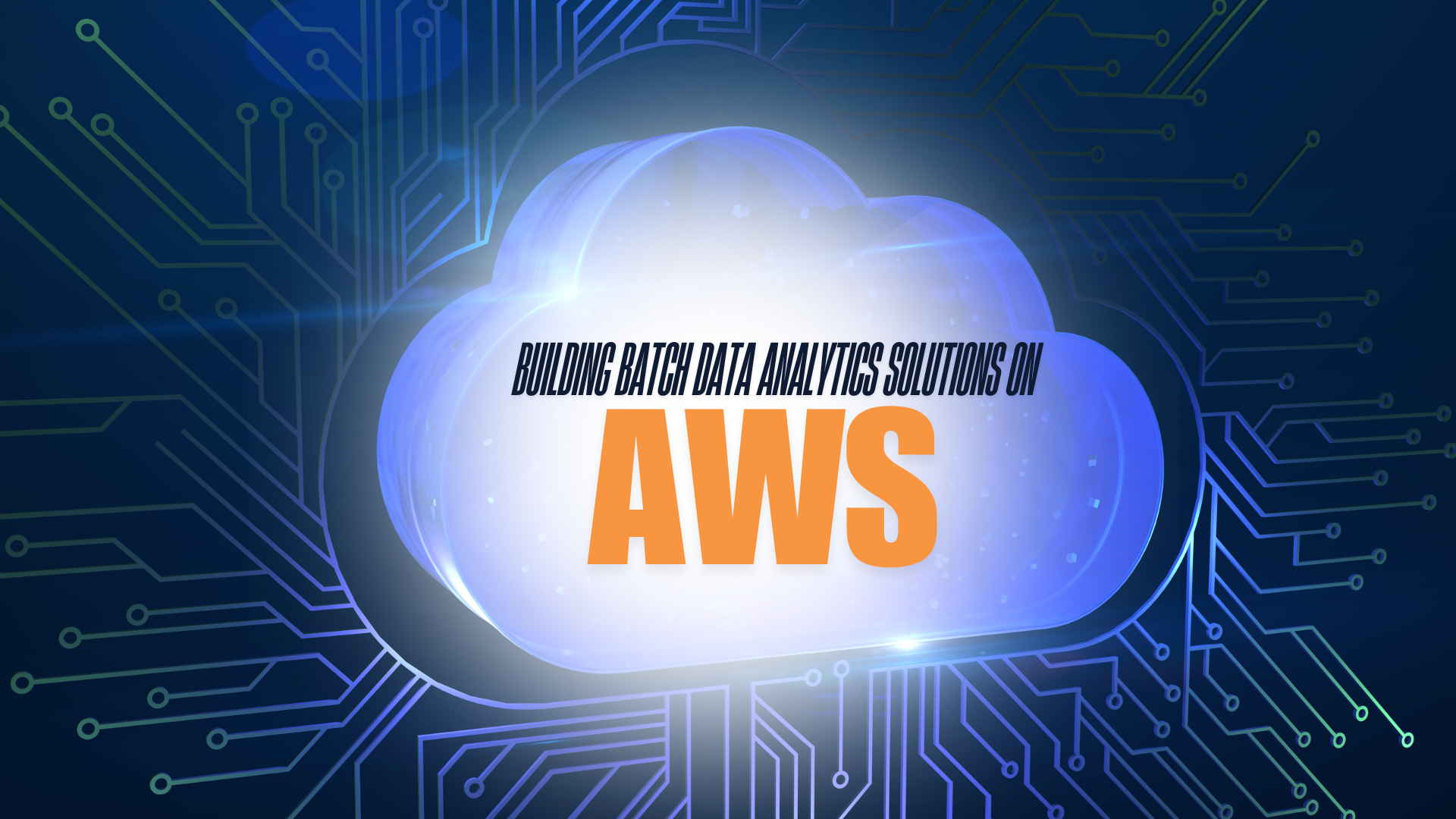 BUILDING BATCH DATA ANALYTICS SOLUTIONS ON AWS